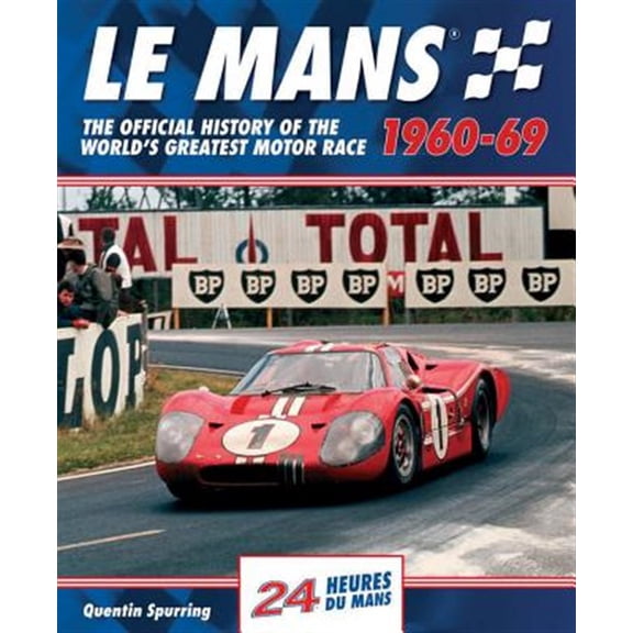 Pre-Owned Le Mans: Le Mans 1960-69: The Official History of the World's Greatest Motor Race (Hardcover)