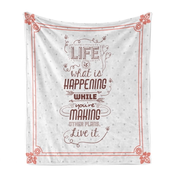 Saying Soft Flannel Fleece Throw Blanket, Life is What is Happening While Youre Making Other Plans. Live It Attitude Art, Cozy Plush for Indoor and Outdoor Use, 60" x 80", Peach Ruby, by Ambesonne