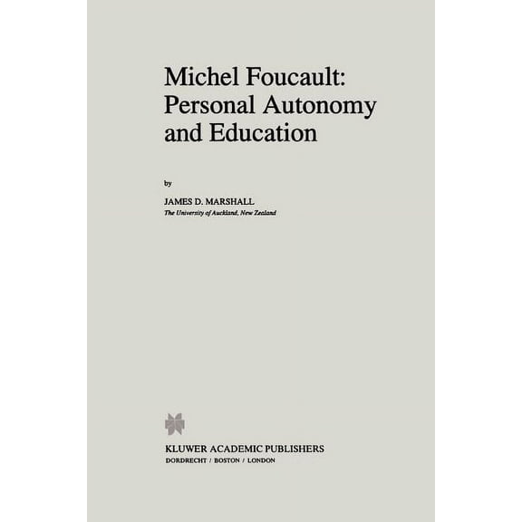 Philosophy and Education Michel Foucault: Personal Autonomy and Education, Book 7, (Paperback)