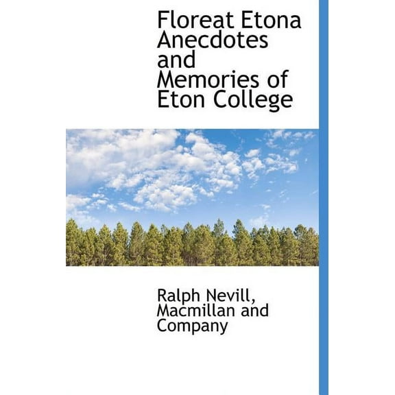 Floreat Etona Anecdotes and Memories of Eton College (Hardcover)