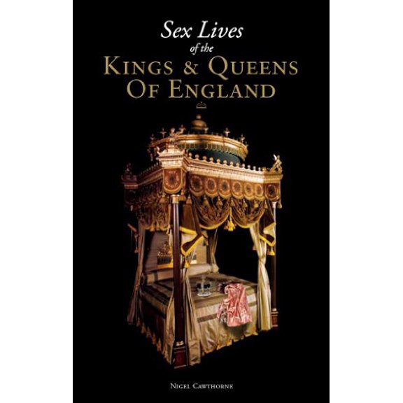 Pre-Owned Sex Lives of the Kings & Queens of England (Hardcover) 1853758531 9781853758539