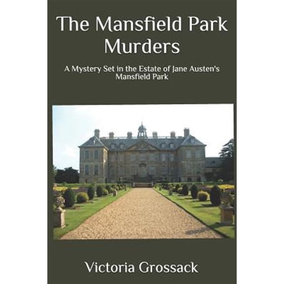 Pre-Owned The Mansfield Park Murders: A Mystery Set in the Estate of Jane Austen's Mansfield Park (Paperback) 1797548077 9781797548074