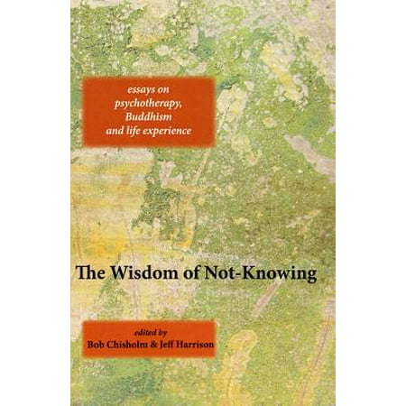 High School Essay The Wisdom Of Notknowing Essays On Psychotherapy Buddhism And Life Experience Politics And The English Language Essay also Healthy Food Essay The Wisdom Of Notknowing Essays On Psychotherapy Buddhism And Topic English Essay