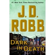 Dark in Death: An Eve Dallas Novel (In Death, Book 46)