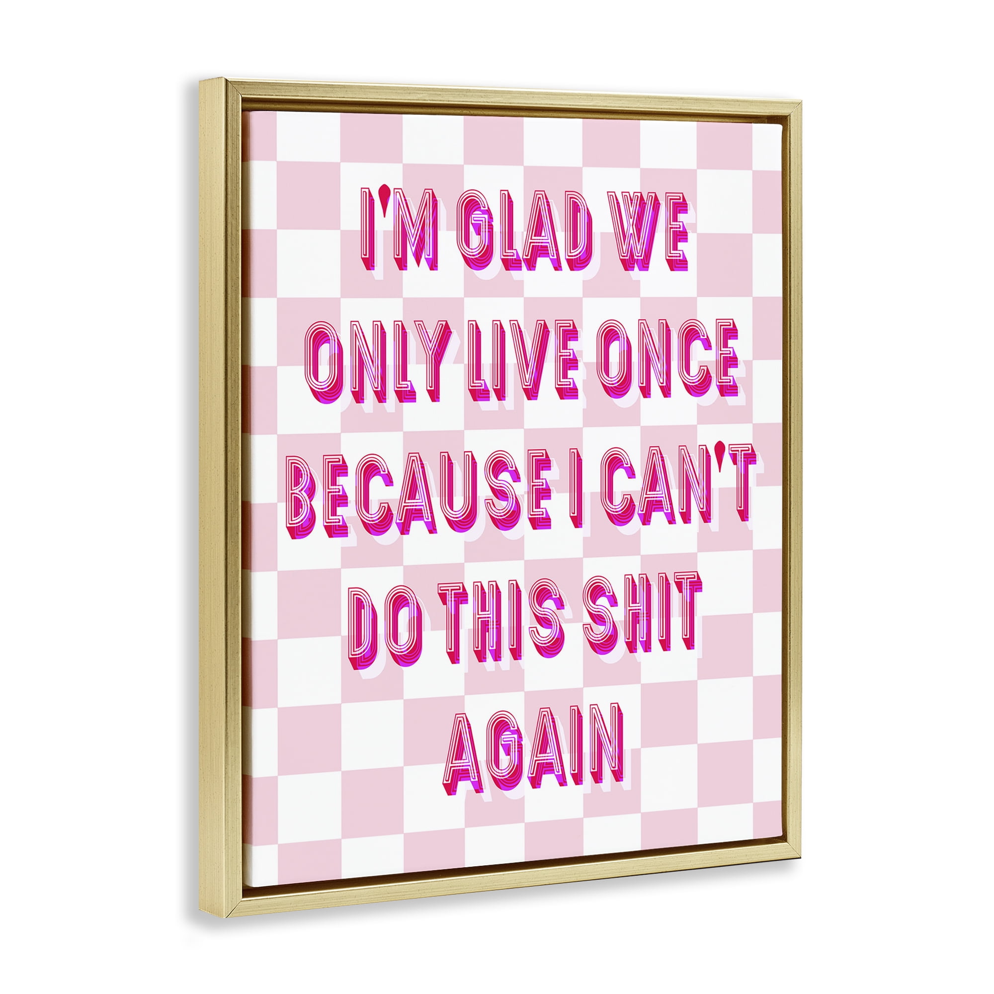 Stupell Industries Funny Only Live Once Typography Painting Gold Floater Framed Art Print Wall Art, 25 x 31
