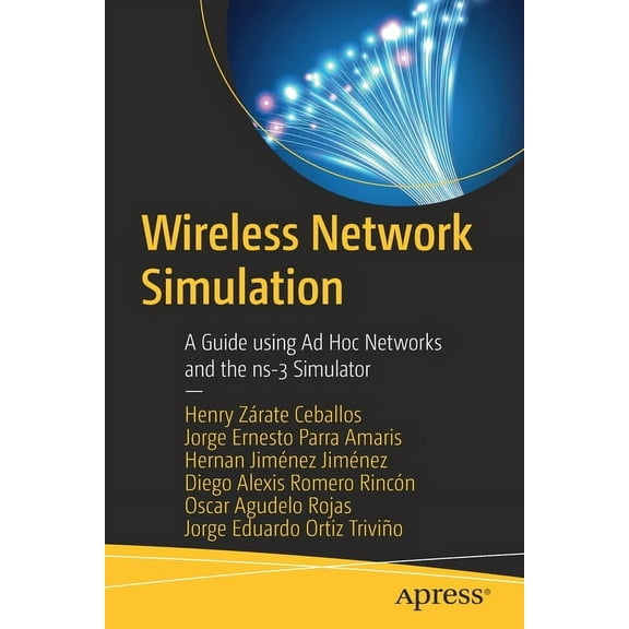 Wireless Network Simulation: A Guide Using AD Hoc Networks and the Ns-3 Simulator, (Paperback)