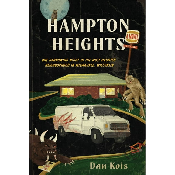 Hampton Heights: One Harrowing Night in the Most Haunted Neighborhood in Milwaukee, Wisconsin (Paperback)