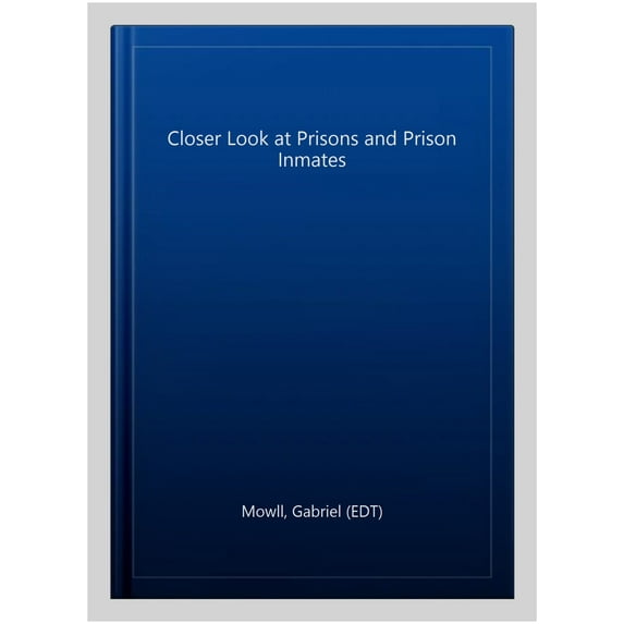Closer Look at Prisons and Prison Inmates