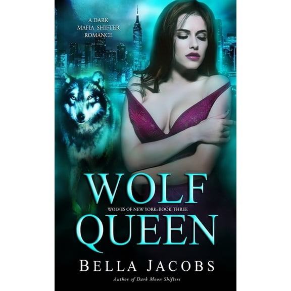 Wolf Queen: A Dark Mafia Shifter Romance (Paperback) by Bella Jacobs