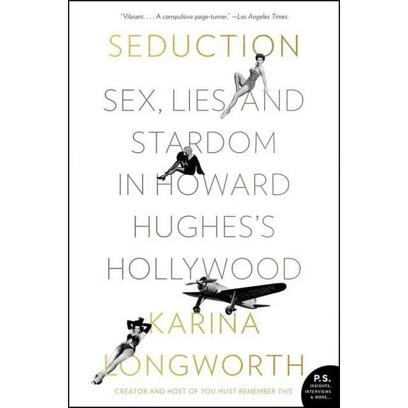 Seduction: Sex, Lies, and Stardom in Howard Hughes's Hollywood, (Paperback)