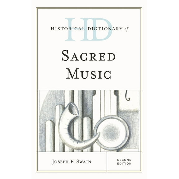 Historical Dictionaries of Literature an Historical Dictionary of Sacred Music, (Hardcover)