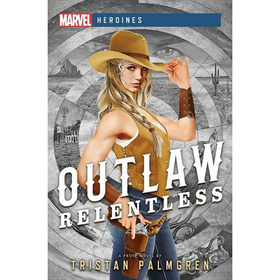 Marvel Heroines: Outlaw: Relentless : A Marvel Heroines Novel (Paperback)