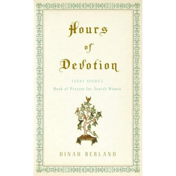 Pre-Owned Hours of Devotion: Fanny Neuda's Book of Prayers for Jewish Women (Hardcover) 0805242457 9780805242454