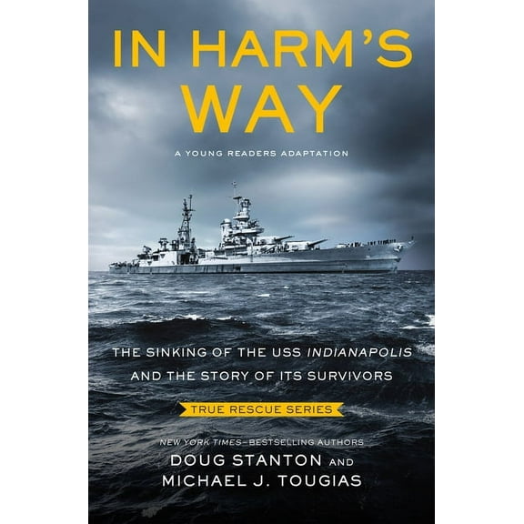 True Rescue In Harm's Way (Young Readers Edition): The Sinking of the USS Indianapolis and the Story of Its Survivors, (Hardcover)