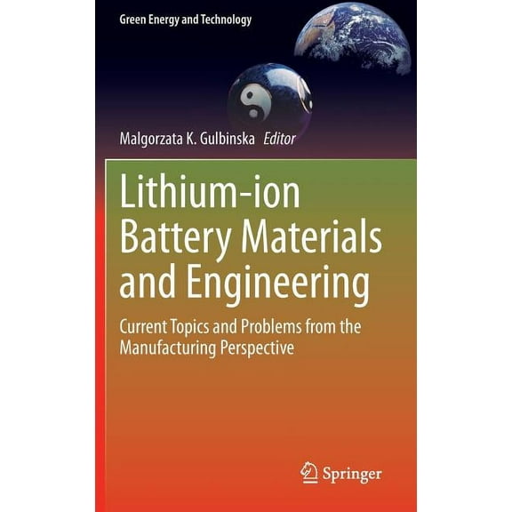 Green Energy and Technology Lithium-Ion Battery Materials and Engineering: Current Topics and Problems from the Manufacturing Perspective, (Hardcover)