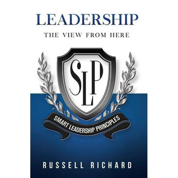 Leadership: The View from Here (Hardcover)