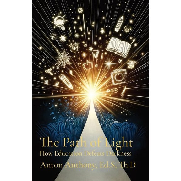 The Path of Light: How Education Defeats Darkness, (Paperback)