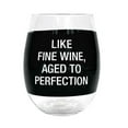 thumbnail image 2 of About Face Designs Like Fine Wine Aged To Perfection Wine Glass, 2 of 2