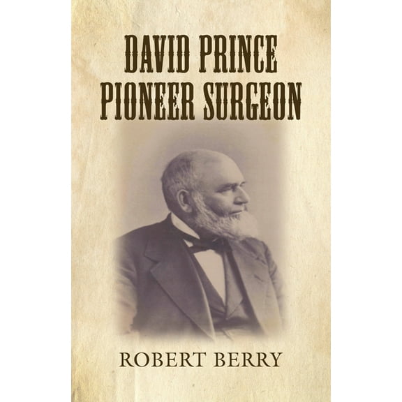 David Prince Pioneer Surgeon (Paperback)