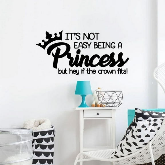 Its Not Easy Being A Princess But Hey - Cute Quotes Silhouette Vinyl Wall Art Wall Sticker Wall Decal Decoration For Home Room Kids Room Nursery Room Girls Boys Wall Décor Design Size (30x30 inch)