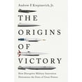 thumbnail image 2 of The Origins of Victory: How Disruptive Military Innovation Determines the Fates of Great Powers, (Hardcover), 2 of 4