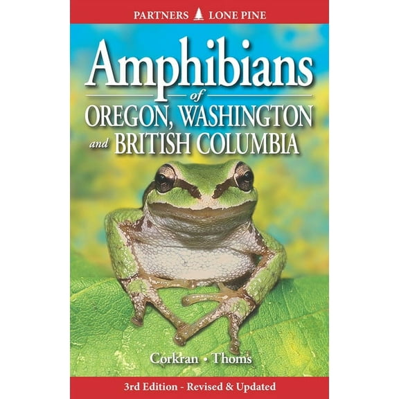 Amphibians of Oregon, Washington and British Columbia: A Field Identification Guide, (Paperback)