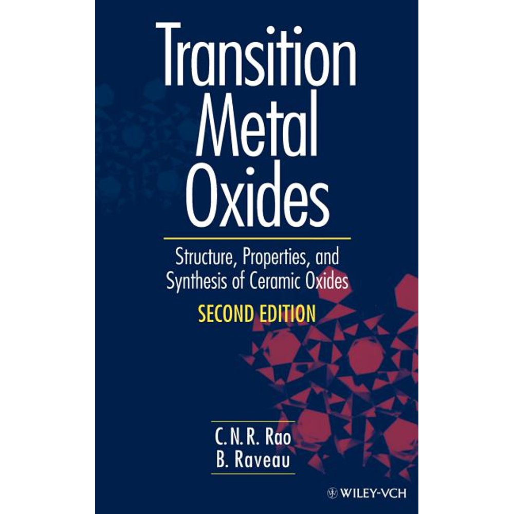 Transition Metal Oxides Structure, Properties, and Synthesis of Ceramic Oxides (Edition 2