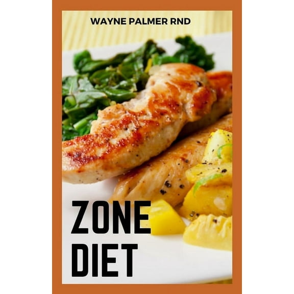 Zone Diet: The Ultimate Guide To Help You Loose Weight And Live Healthy (Paperback)