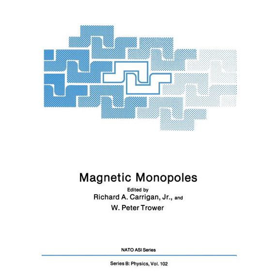 NATO Science Series B: Magnetic Monopoles, Book 102, (Paperback)