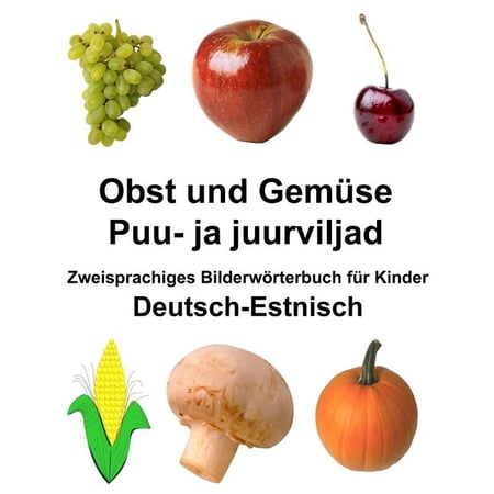 Freebilingualbooks.com: Deutsch-Estnisch Obst und Gemüse/Puu- ja juurviljad Zweisprachiges Bilderwörterbuch für Kinder (Paperback)