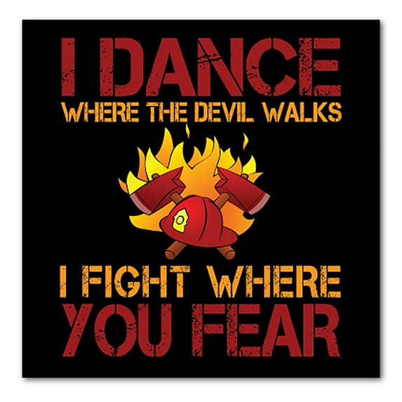 DistinctInk Custom Bumper Sticker - 3" x 3" Decorative Decal - Black Background - Firefighter - I Dance Where the Devil Walks