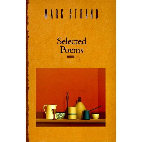 Selected Poems of Mark Strand (Paperback)