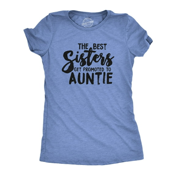 Womens Best Sisters Get Promoted to Auntie Funny Gift for Aunt Sarcastic Cool Womens Graphic Tees