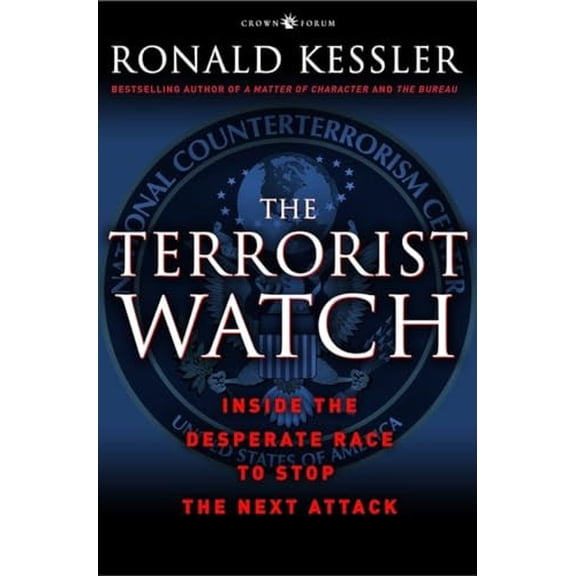 Pre-Owned The Terrorist Watch: Inside the Desperate Race to Stop the Next Attack (Paperback) 0307382141 9780307382146