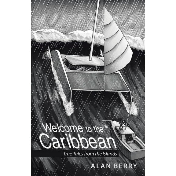 Welcome to the Caribbean : True Tales from the Islands