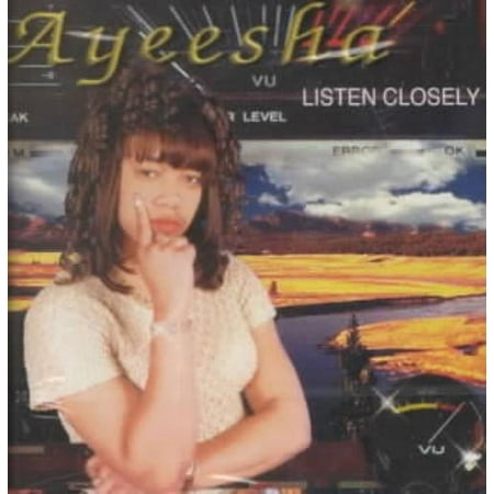 LISTEN CLOSELY [AYEESHA]
