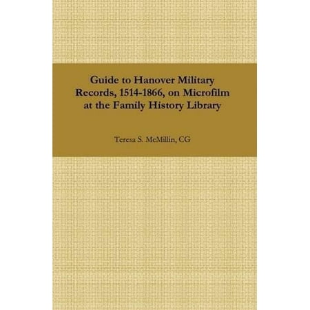 Guide to Hanover Military Records, 1514-1866, on Microfilm at the Family History Library