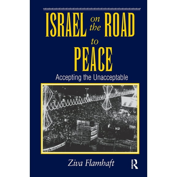 Israel on the Road to Peace: Accepting the Unacceptable, (Hardcover)