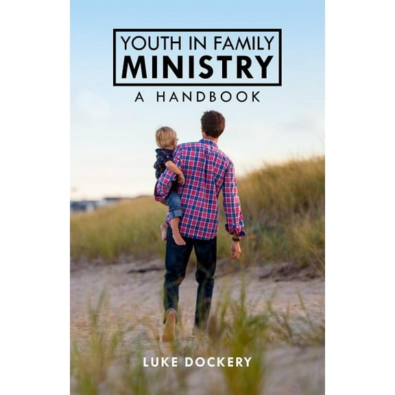Youth in Family Ministry: A Handbook