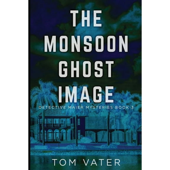 Detective Maier Mysteries The Monsoon Ghost Image, Book 3, (Paperback)