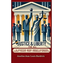 Justice & Liberty for All - A Chapter Book About Supreme Court Cases That Changed America, (Paperback)