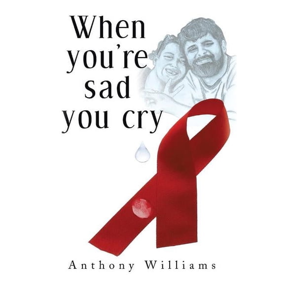 When You're Sad, You Cry, (Paperback)