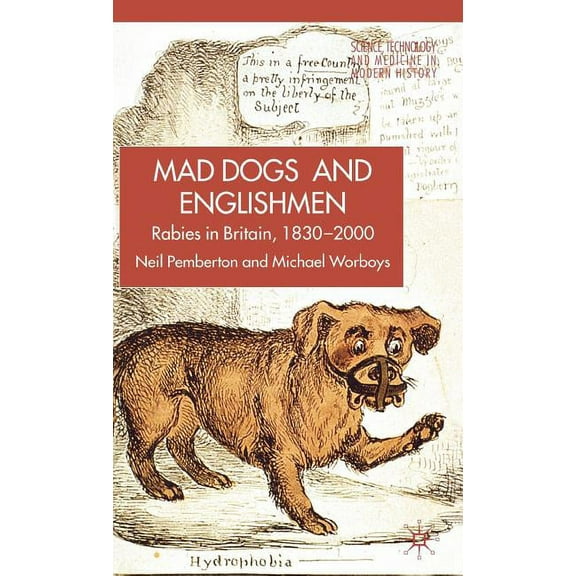 Science, Technology and Medicine in Mode Rabies in Britain: Dogs, Disease and Culture, 1830-2000, (Hardcover)