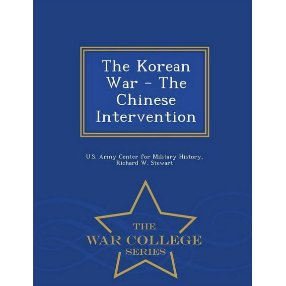 The Korean War - The Chinese Intervention - War College Series, (Paperback)