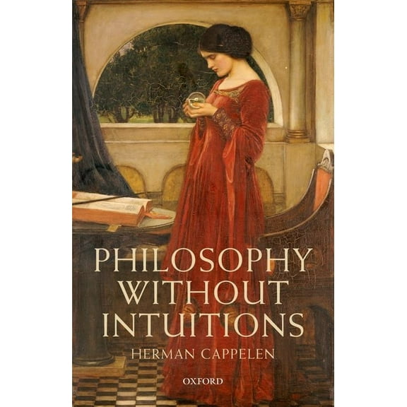 Philosophy Without Intuitions, (Paperback)