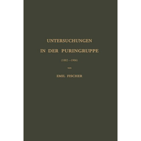 Untersuchungen in Der Puringruppe: (1882--1906), (Paperback)