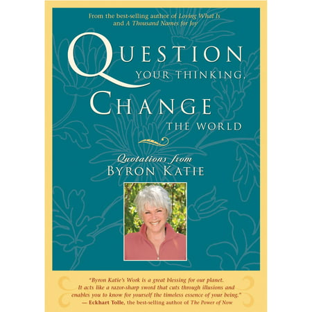 Question Your Thinking, Change the World - eBook