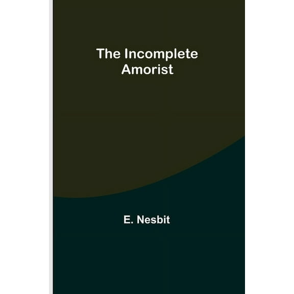 The Incomplete Amorist, (Paperback)