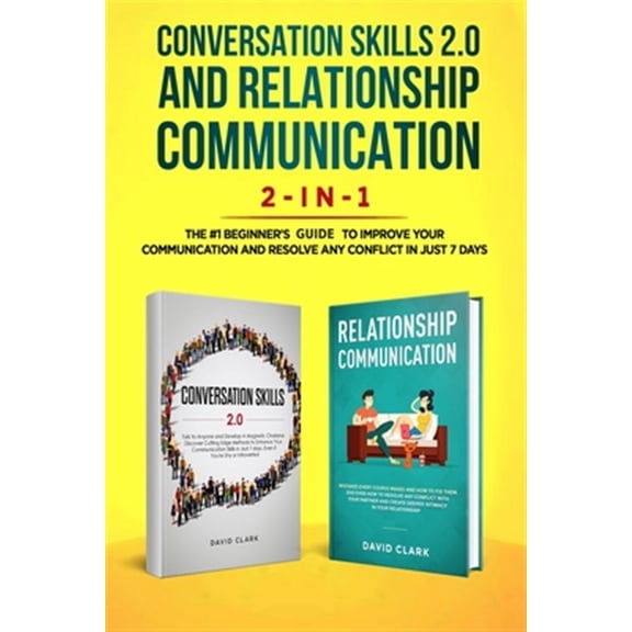Pre-Owned Conversation Skills 2.0 and Relationship Communication 2-in-1: The #1 Beginner's Box Set to Improve Your Communication and Resolve Any Conflict in Jus
