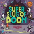 thumbnail image 1 of Pre-Owned Super Slug of Doom (Hardcover) 133805435X 9781338054354, 1 of 1